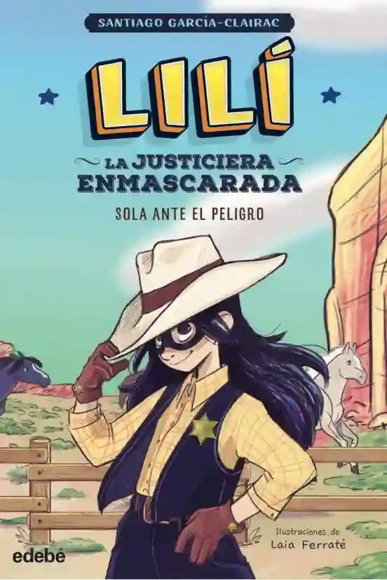 Lili la justiciera enmascarada 1: Sola ante el peligro
