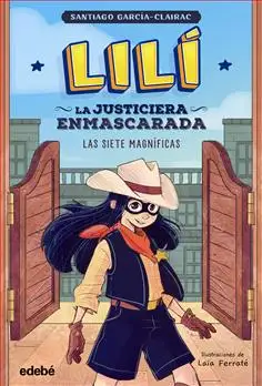 Lili la justiciera enmascarada 2: las siete magníficas