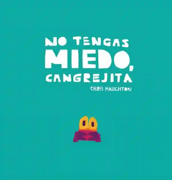 No tengas miedo cangrejita