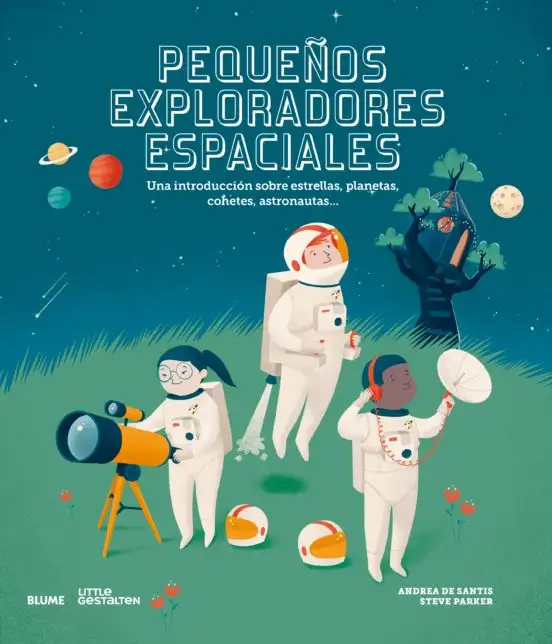 Pequeños exploradores espaciales Una introducción sobre estrellas, planetas, cohetes, astronautas...