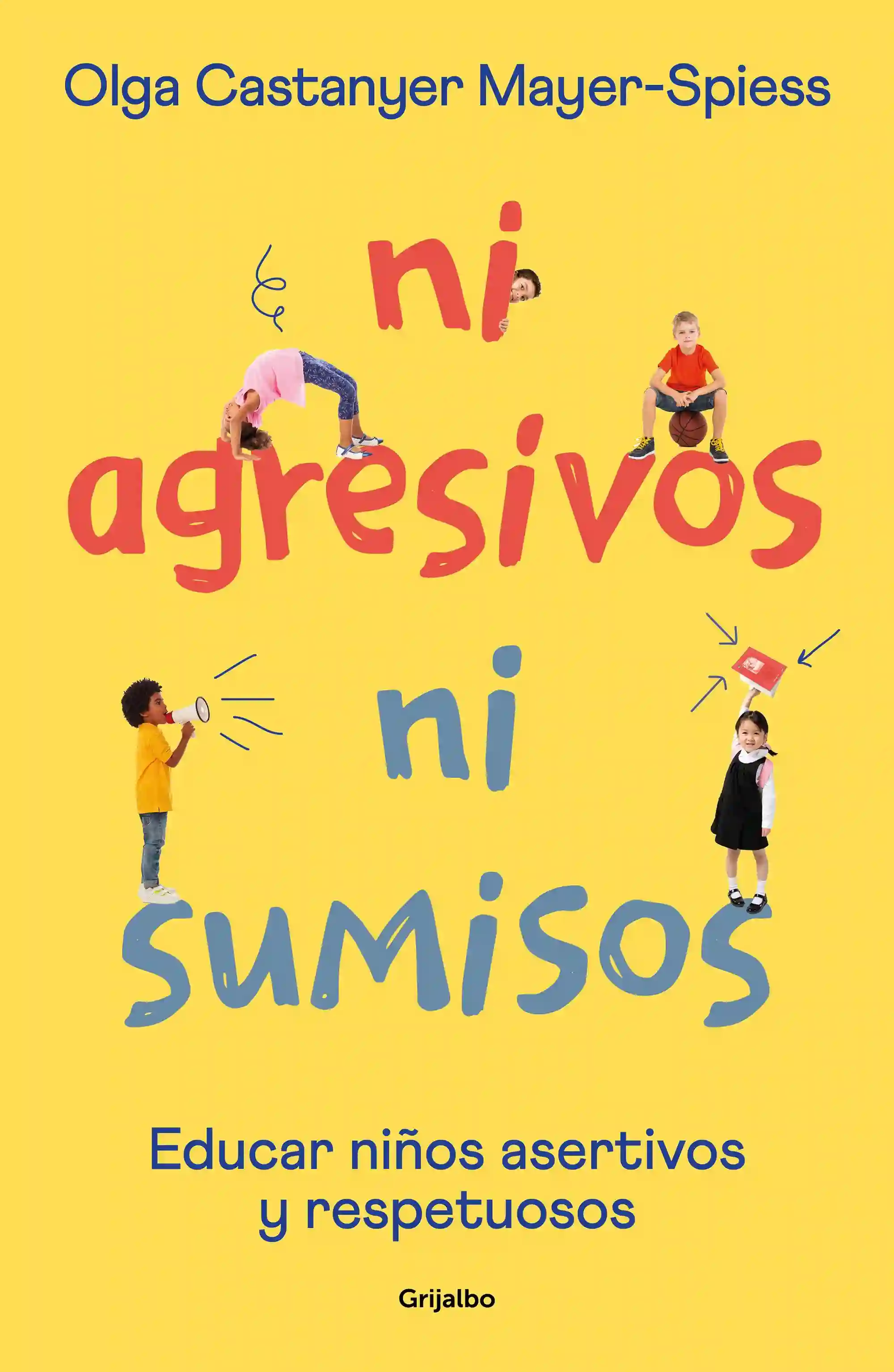 Ni agresivos ni sumisos- Educar niños asertivos y respetuosos