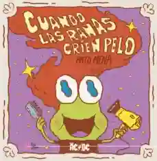 Cuando las ranas críen pelo