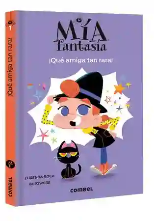Mía Fantasía. ¡Qué amiga tan rara!