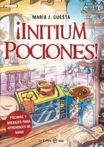 ¡Initium pociones! Pócimas y brebajes para aprendices de magos
