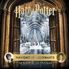 HARRY POTTER: NAVIDAD EN HOGWARTS. UN ALBUM DE LAS PELICULAS