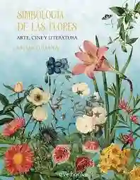 Simbología de las flores arte, cine y literatura