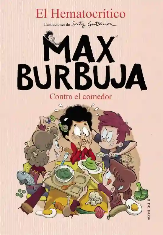 Max Burbuja 4. Contra el comedor