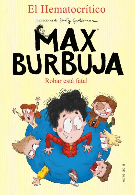 Robar está fatal. Max Burbuja 2