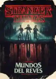 Stranger Things: Mundos del revés