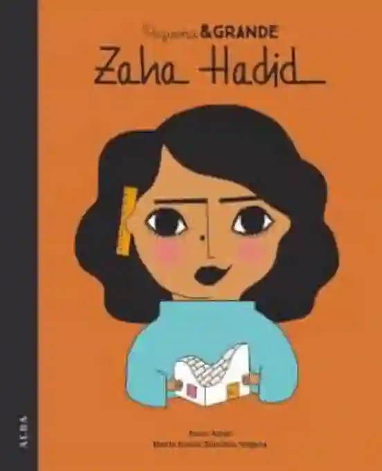 Pequeña y Grande 37: Zaha Hadid