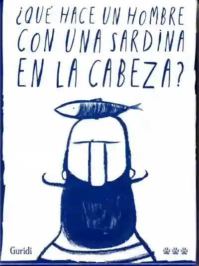 ¿Qué hace un hombre con una sardina en la cabeza?
