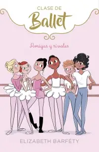 Amigas y rivales. (Clase de Ballet 1)
