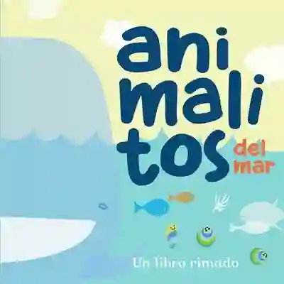 Animalitos del mar. Un libro rimado.