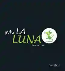 ¡Oh! La Luna