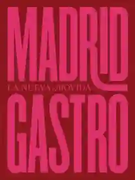 Madrid gastro. La nueva movida