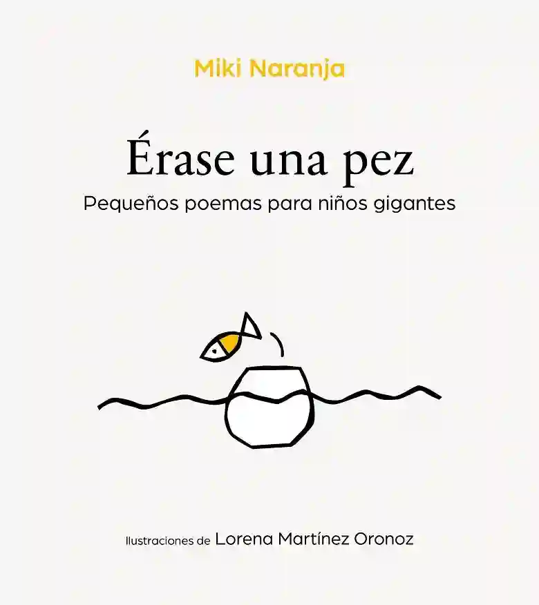 Érase una pez. Pequeños poemas para niños gigantes