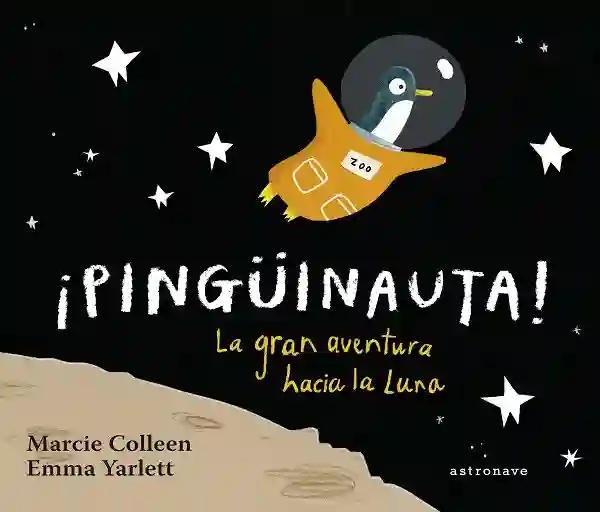 ¡Pingüinauta! La gran aventura hacia la Luna