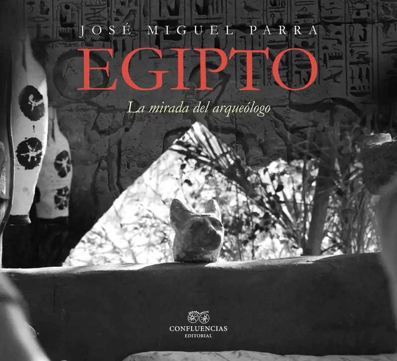 Egipto. La mirada del arqueólogo