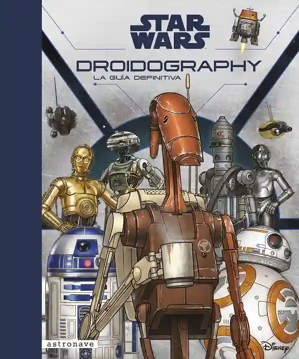 Star Wars Droidography. La guía definitiva