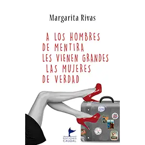 A los hombres de mentira les vienen grandes las mujeres de verdad