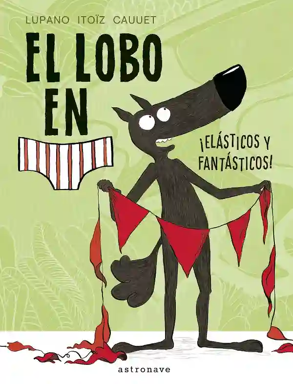 Un lobo en calzoncillos ¡elásticos y fantásticos!