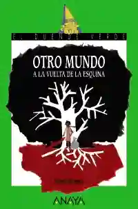 Otro mundo a la vuelta de la esquina