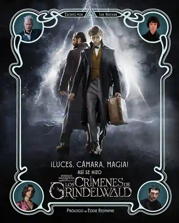 ¡Luces, cámara y magia! Así se hizo Animales Fantásticos: Los crímenes de Grindelwald