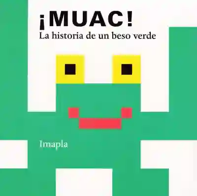 ¡Muac! , la historia de un beso verde
