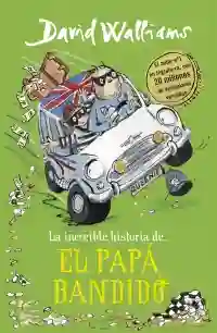 La increíble historia de...El papá bandido