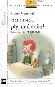 Pepe piensa. ¡Ay que daño!