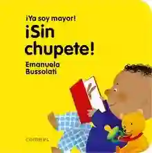 ¡Sin chupete!