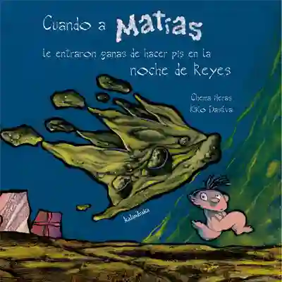 Cuando a Matias le entraron ganas de hacer pis en la noche de Reyes