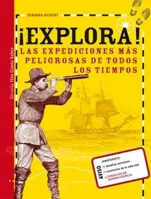 ¡Explora! "Las expediciones más peligrosas de todos los tiempos"