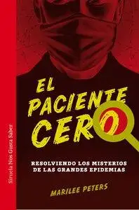 El paciente cero "Resolviendo los misterios de las grandes epidemias"