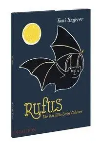 Rufus. The bat who loved colours "The bat who loved colours"