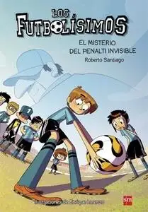 El misterio del penalti invisible "Los futbolísimos, 7"