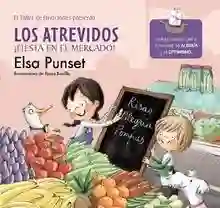Los Atrevidos ¡Fiesta en el mercado! (El taller de emociones) "Incluye claves para fomentar la alegría y el optimismo"