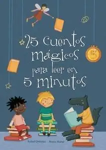 25 cuentos mágicos para leer en 5 minutos (25 cuentos...)