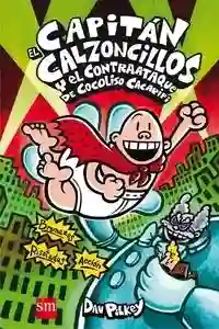 El capitán Calzoncillos y el contraataque de Cocoliso Cacapipi "El capitán Calzoncillos y el contraataque de Cocoliso Cacapipi"