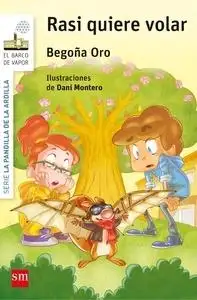Rasi quiere volar. La pandilla de la ardilla 7