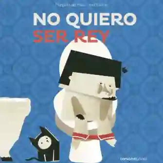 No quiero ser rey