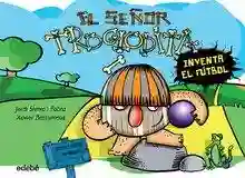 3. EL SEÑOR TROGLODITA inventa el fútbol