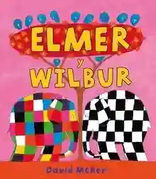 Elmer y Wilbur (Elmer. Primeras lecturas)