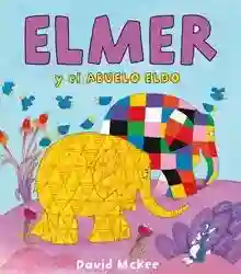 Elmer y el abuelo Eldo (Elmer. Primeras lecturas)