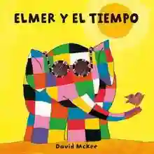 Elmer y el tiempo (Elmer. Todo cartón)