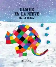 Elmer en la nieve (Elmer. Primeras lecturas)