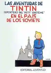 C- Tintín en el pais de los soviets "REPORTERO DEL PETIT VINGTIEME"