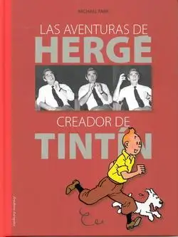 Las aventuras de Hergé "creador de Tintín"