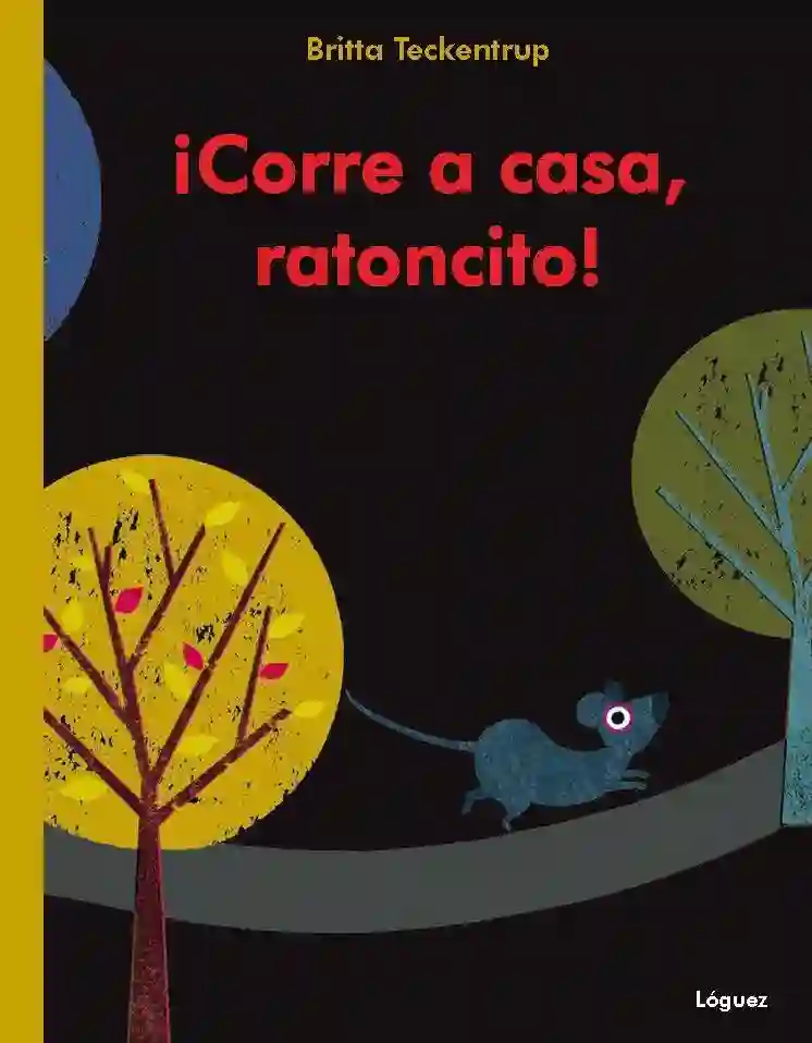 Corre a casa ratoncito