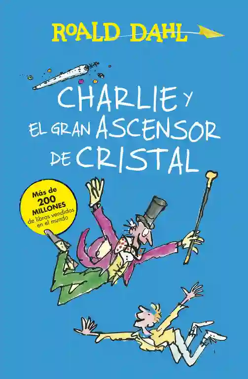 CHARLIE Y EL GRAN ASCENSOR DE CRISTAL (BIBLIOTECA ROALD DAHL)